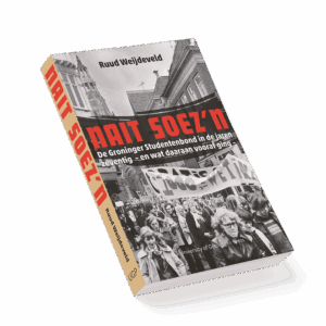 Pre-order: NAIT SOEZ'N - De Groninger Studentenbond in de jaren zeventig -en wat daaraan vooraf ging-